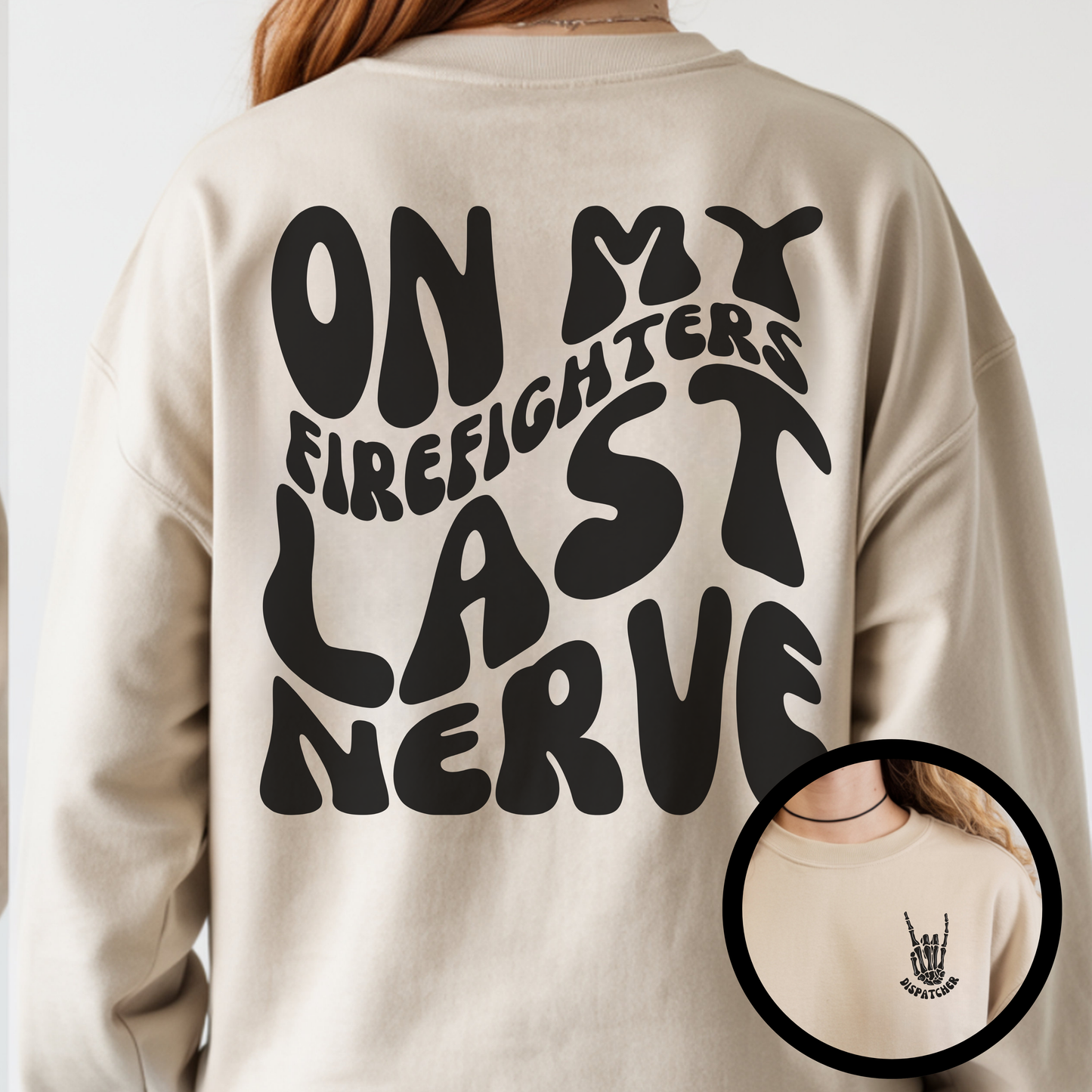 On My Firefighters Last Nerve Crewneck
