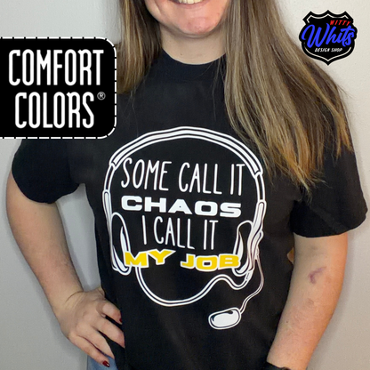 Some Call it Chaos Dispatch Shirt