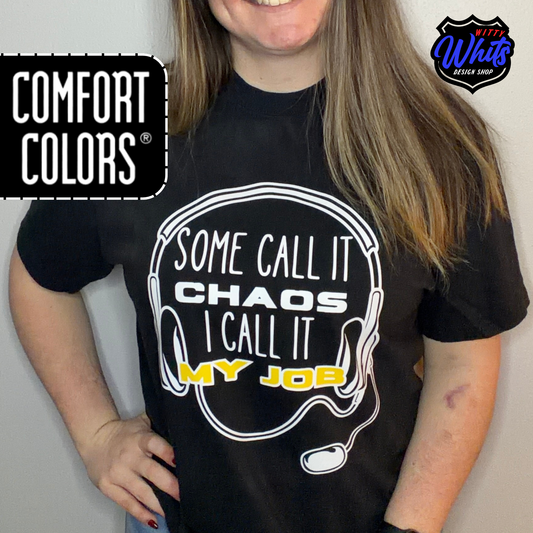 Some Call it Chaos Dispatch Shirt