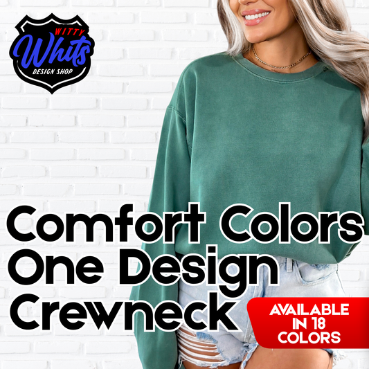 Single Sided Custom Comfort Colors Crewneck
