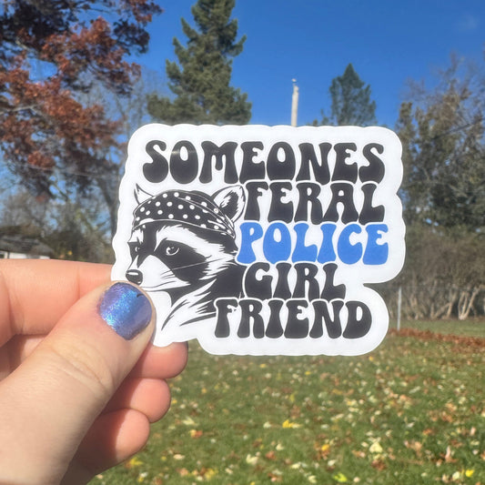 Someone’s Feral Police Wife Sticker