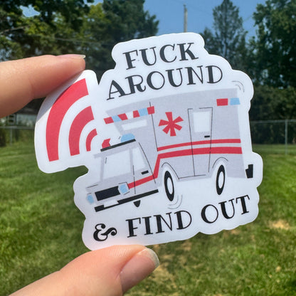 Fuck Around and Find Out EMS Sticker