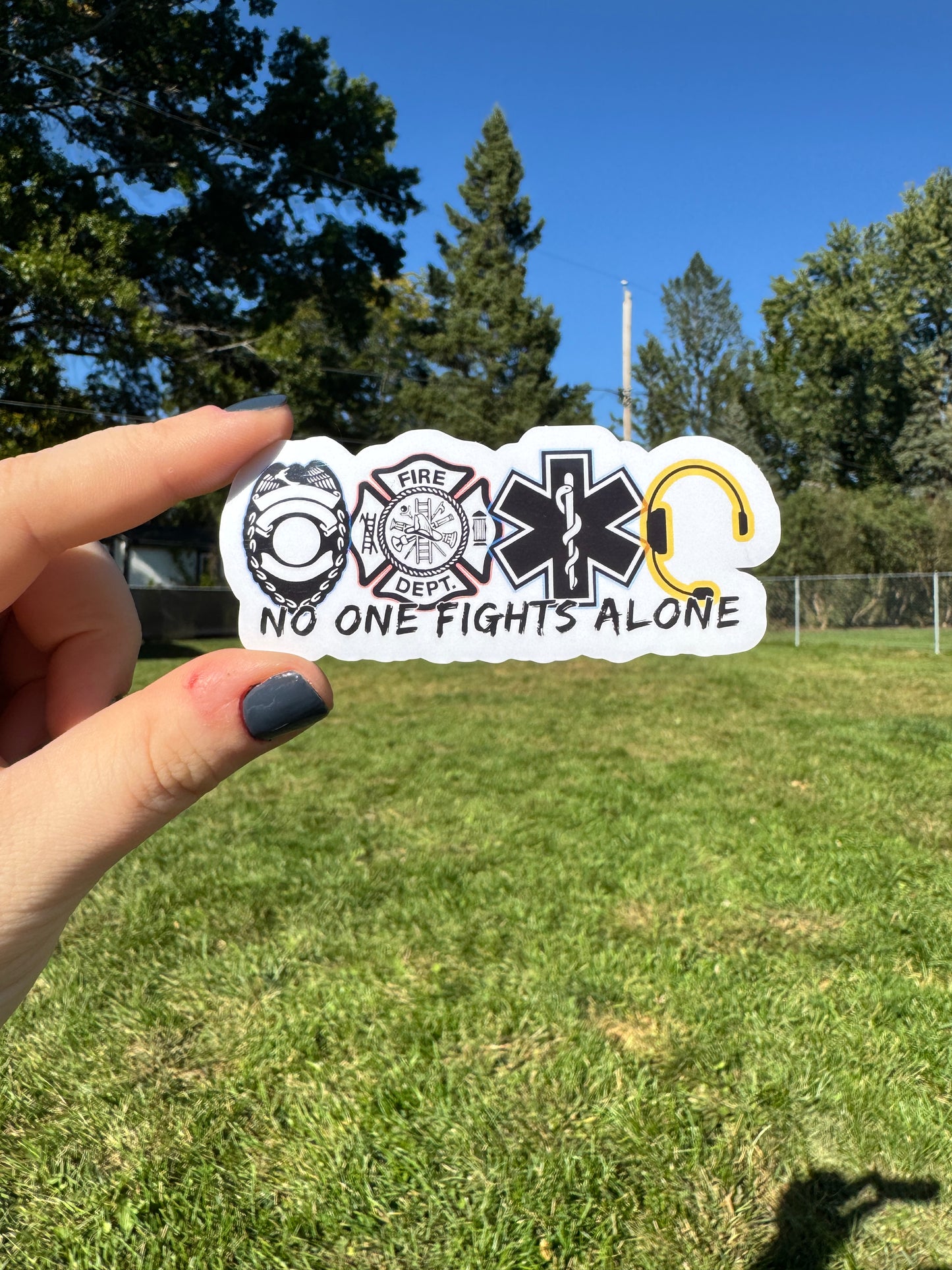 No One Fights Alone Police, Fire, EMT, and Dispatch Sticker