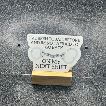 I've Been to Jail Before Sticker