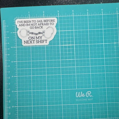 I've Been to Jail Before Sticker