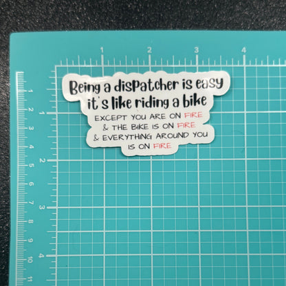 Being a Dispatcher is Easy Sticker