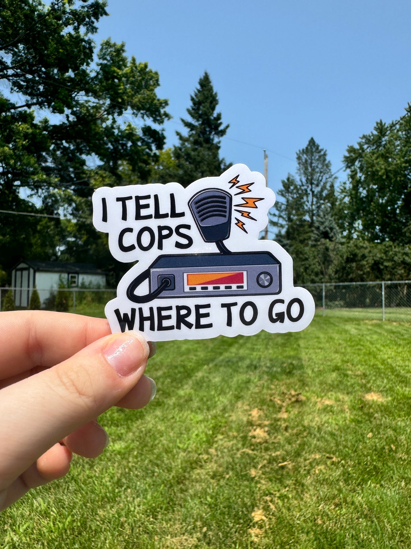 I Tell Cops Where to Go Dispatch Sticker