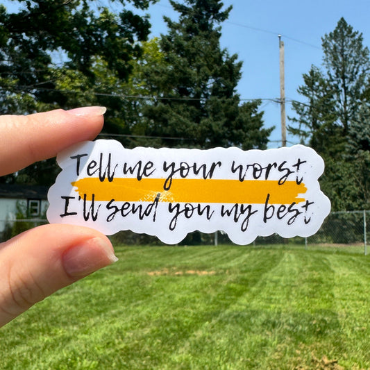 Tell Me Your Worst Dispatch Sticker