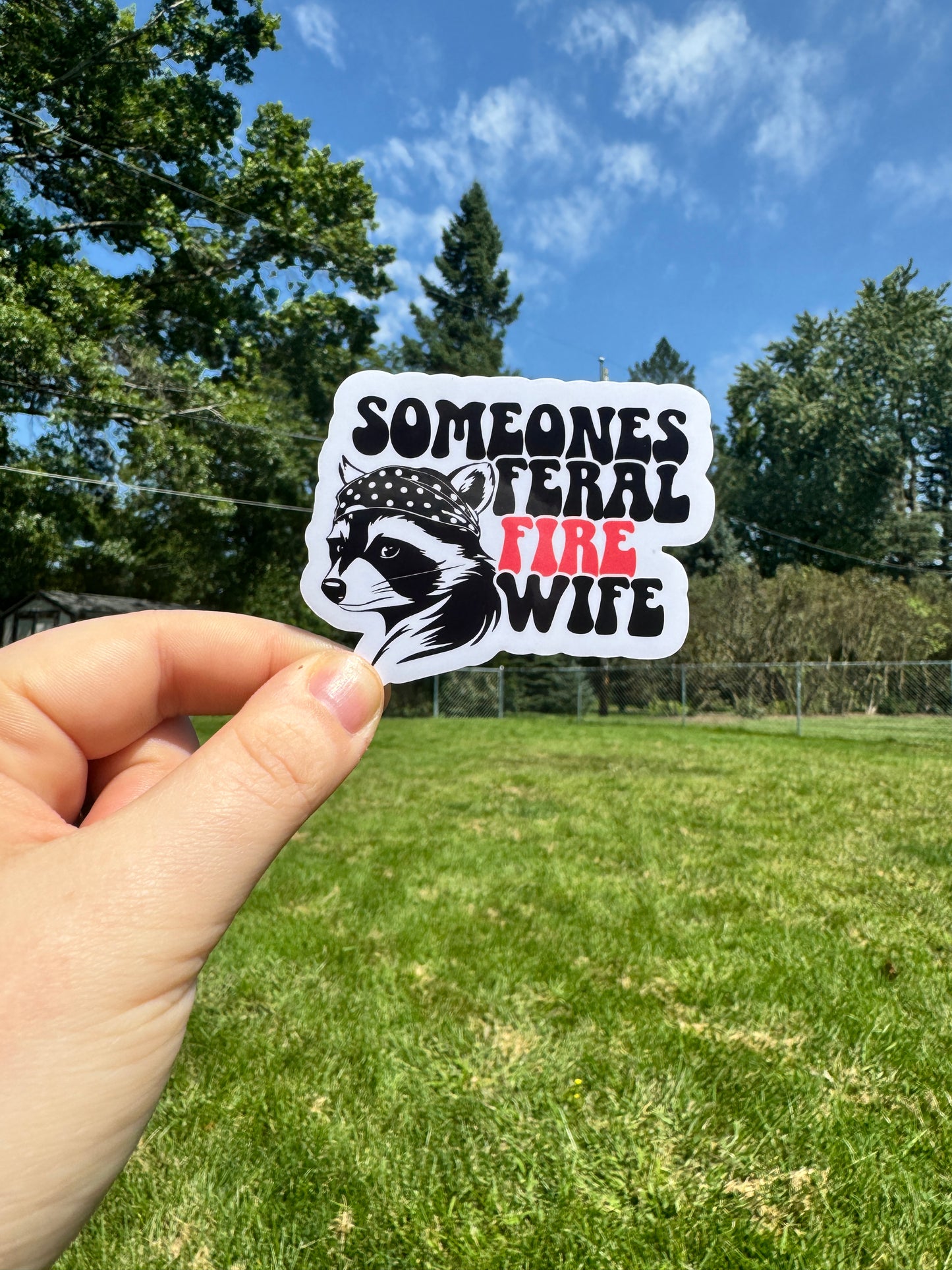 Someone’s Feral Firefighter Wife Sticker