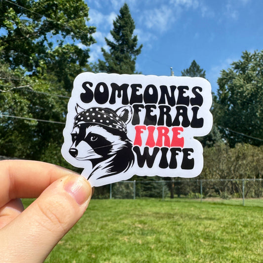 Someone’s Feral Firefighter Wife Sticker