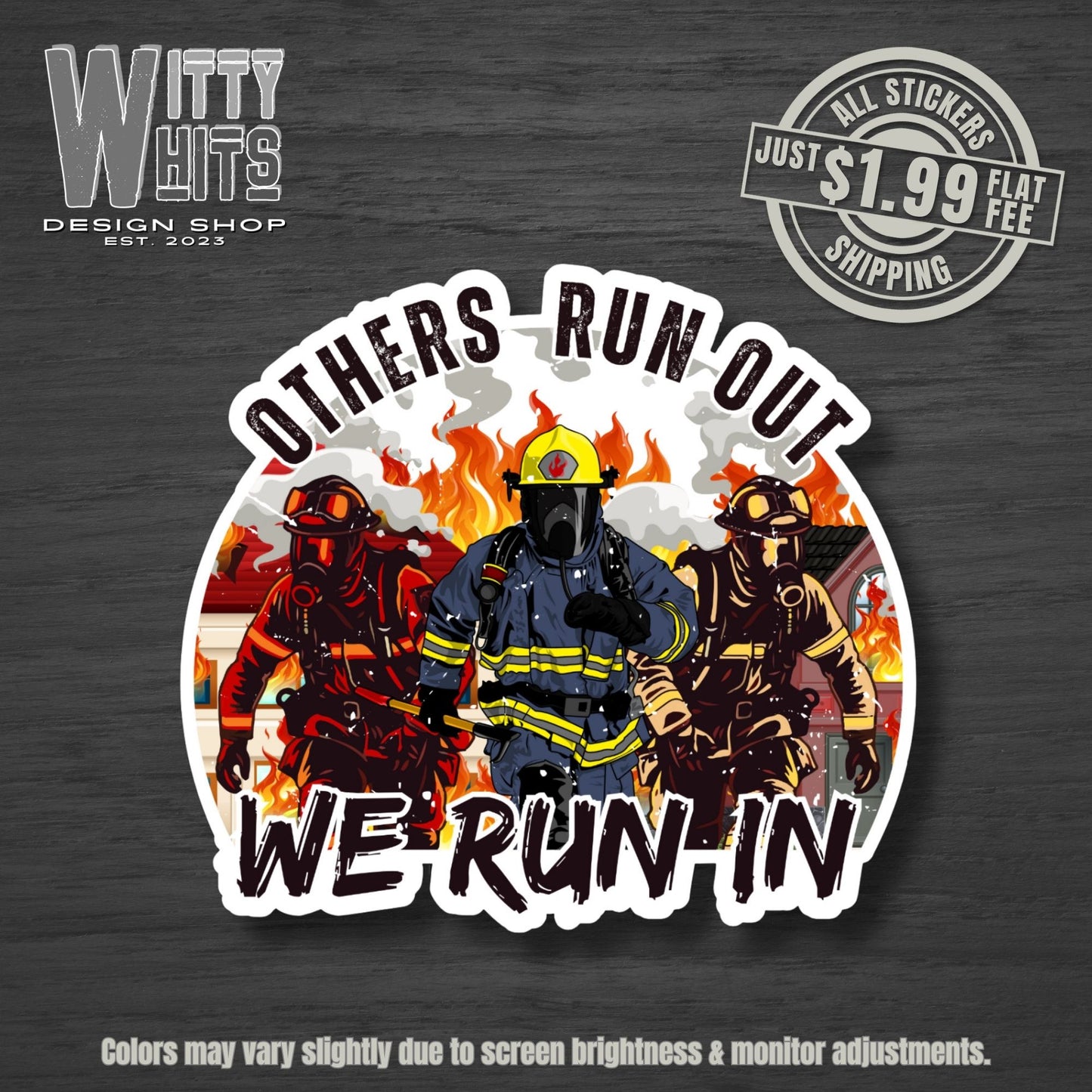 We Run In Firefighter Sticker