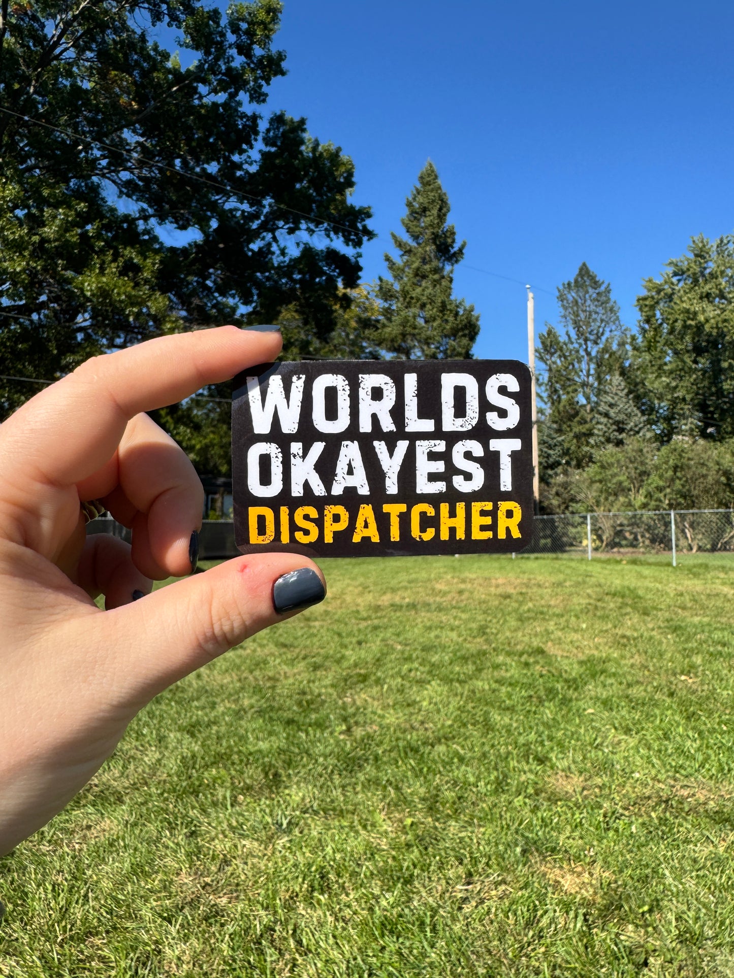 Worlds Okayest Dispatcher Sticker