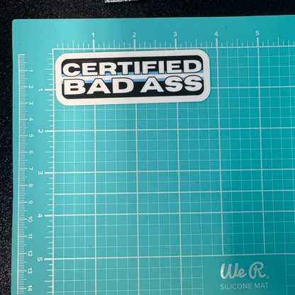 Certified Bad Ass EMS Sticker