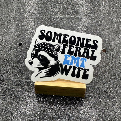 Someone’s Feral EMS Wife Sticker