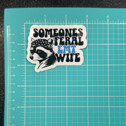 Someone’s Feral EMS Wife Sticker