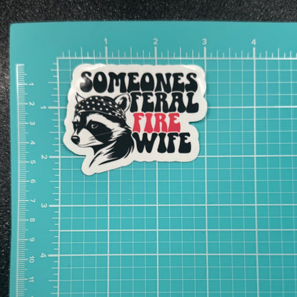 Someone’s Feral Firefighter Wife Sticker