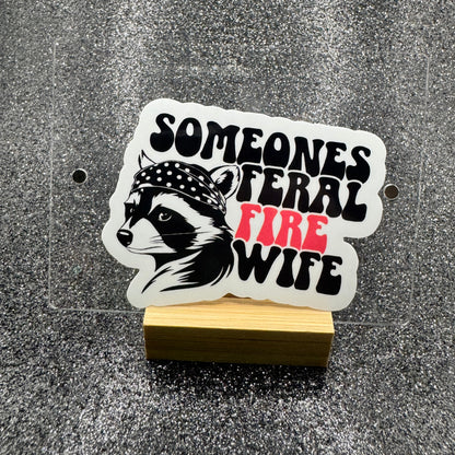 Someone’s Feral Firefighter Wife Sticker