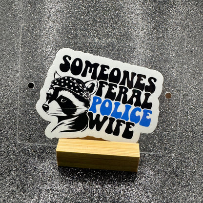 Someone’s Feral Police Wife Sticker