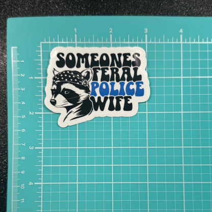 Someone’s Feral Police Wife Sticker