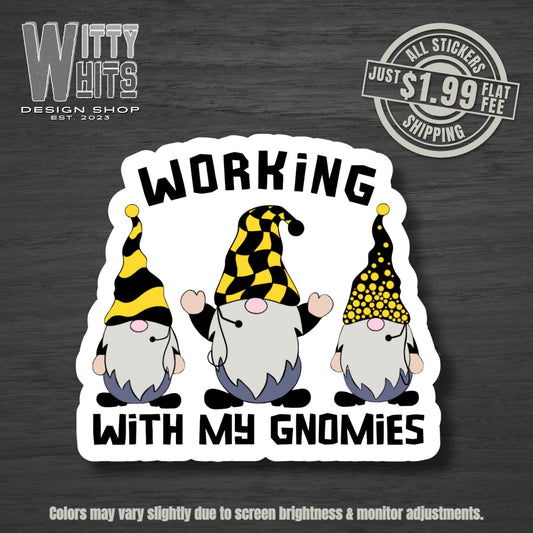 Working With My Gnomies Dispatch Sticker