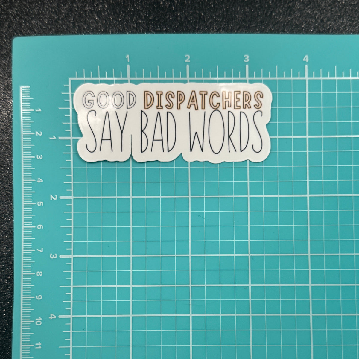 Bad Language Sticker Good Dispatchers Say Bad Words Sticker – Witty Whits Design Shop LLC