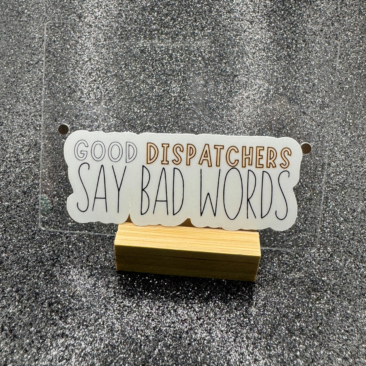 Bad Language Sticker Good Dispatchers Say Bad Words Sticker – Witty Whits Design Shop LLC