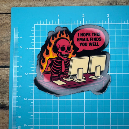 I Hope This Email Finds You Well Dispatch Sticker