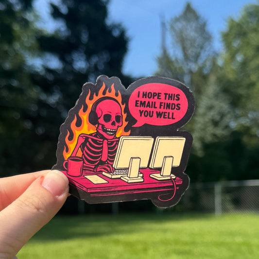 I Hope This Email Finds You Well Dispatch Sticker