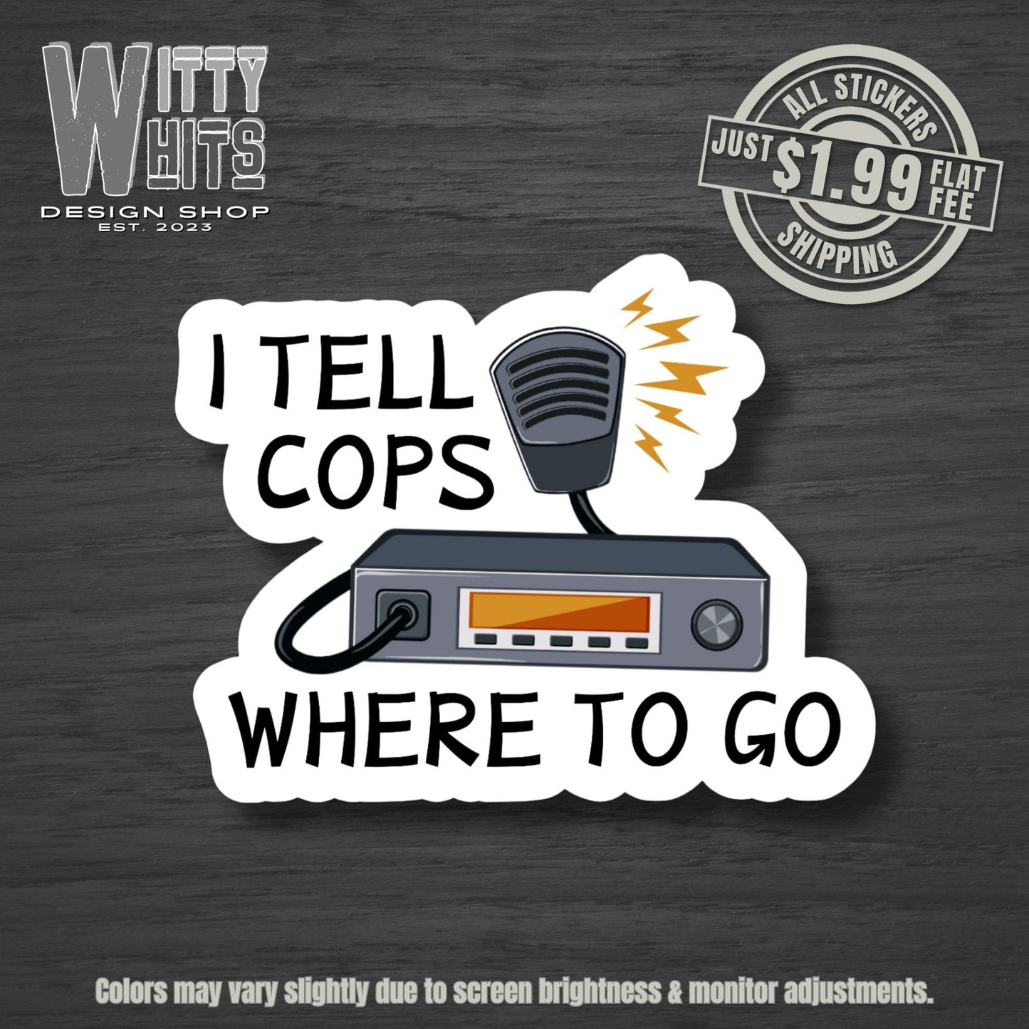 I Tell Cops Where to Go Dispatch Sticker