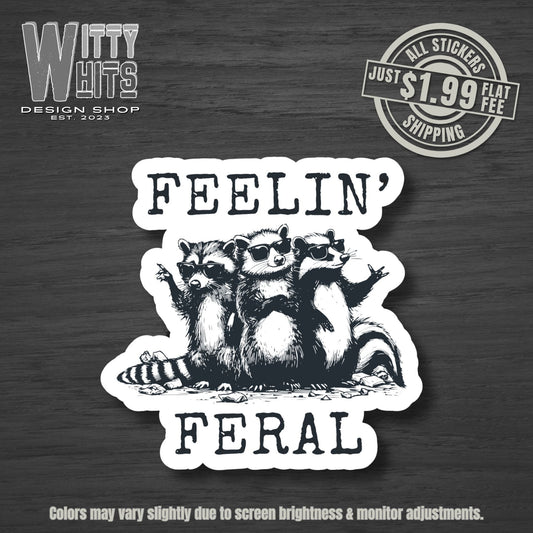 Feelin’ Feral Dispatch Sticker