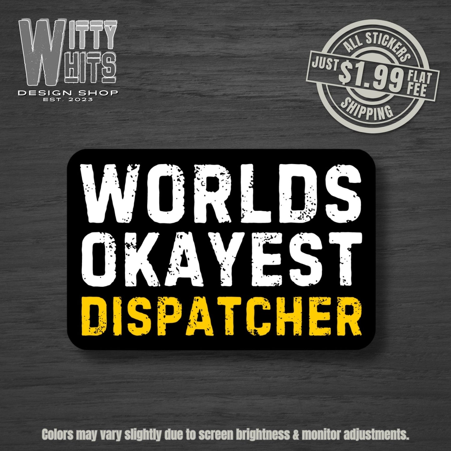 Worlds Okayest Dispatcher Sticker