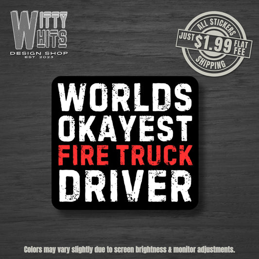 Worlds Okayest Fire Truck Driver Sticker