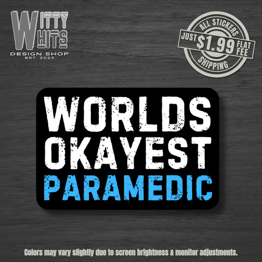 Worlds Okayest Paramedic Sticker