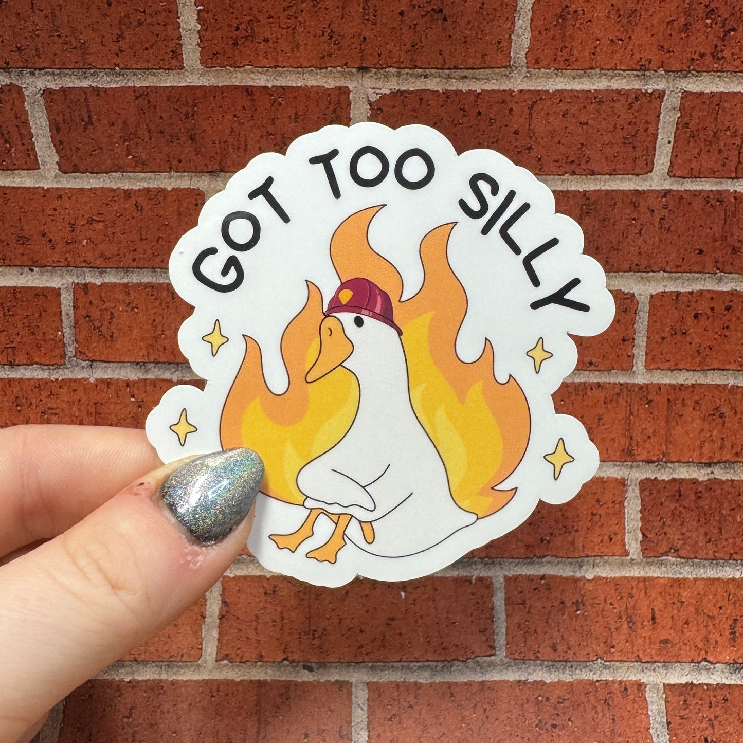 Got Too Silly Fire Sticker
