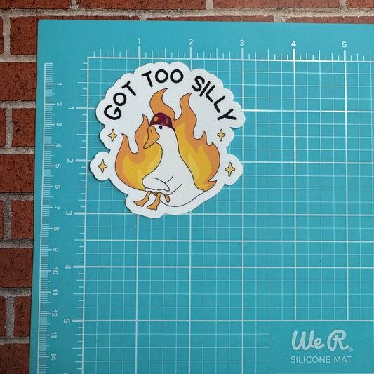 Got Too Silly Fire Sticker