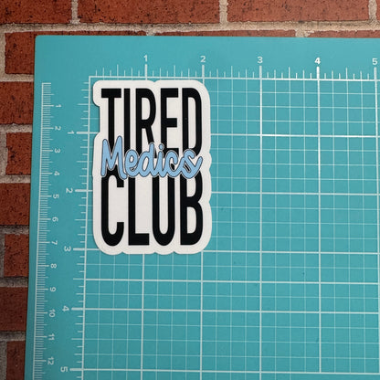 Tired Paramedics Club Sticker