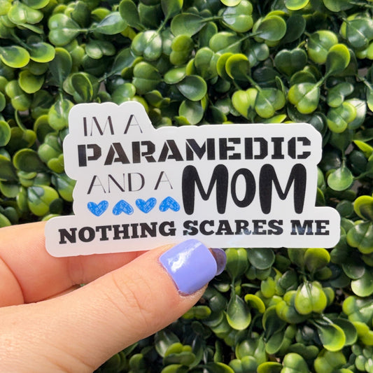 I'm a Paramedic and a Mom Sticker
