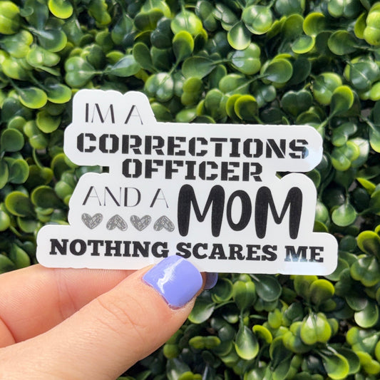 I'm a Corrections Officer and a Mom Sticker