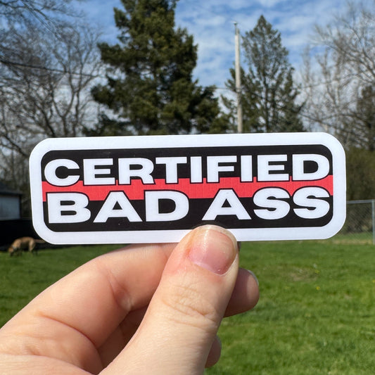 Certified Bad Ass Firefighter Sticker