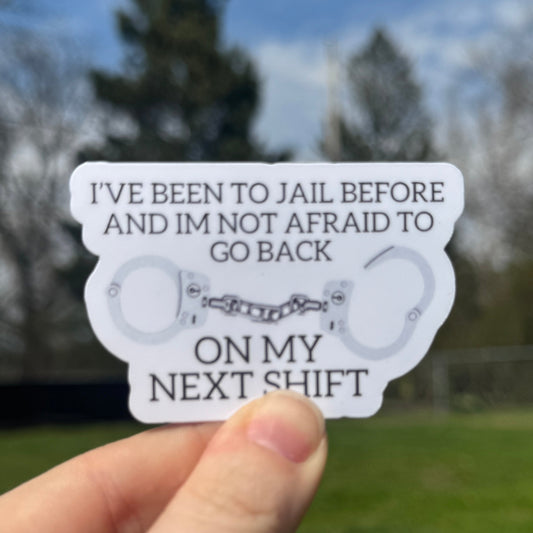 I've Been to Jail Before Police and Corrections Sticker
