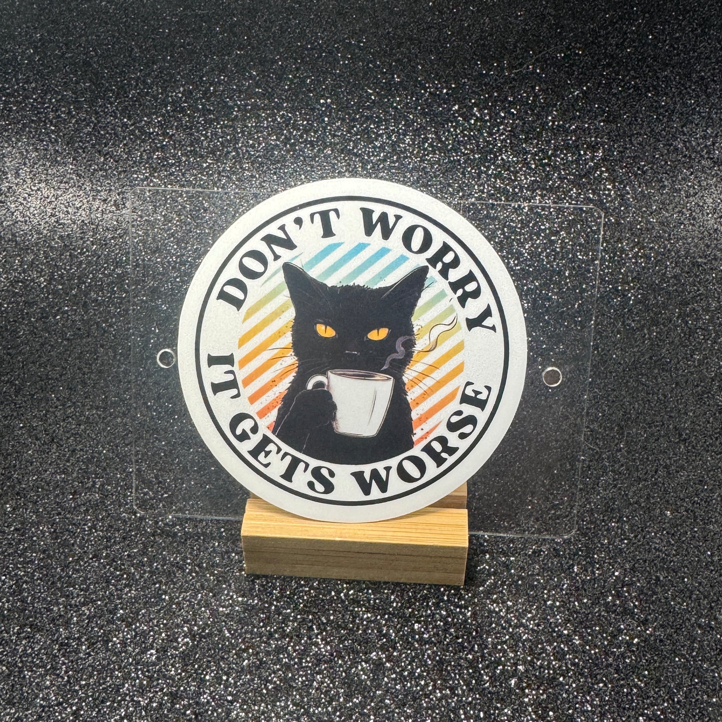 Don't Worry it Gets Worse Police, Fire, Dispatch, and Corrections Sticker