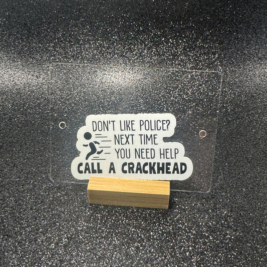 Call a Crackhead Sticker