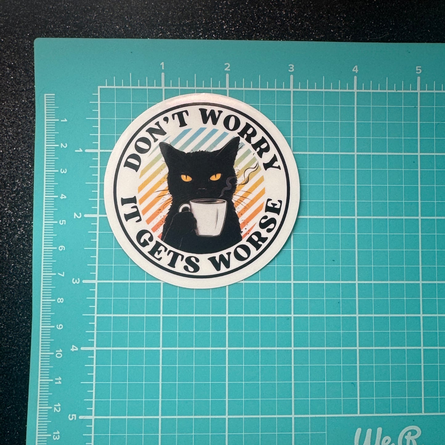 Don't Worry it Gets Worse Police, Fire, Dispatch, and Corrections Sticker