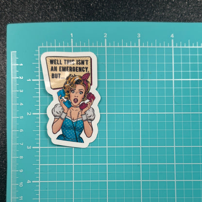This Isn’t an Emergency Dispatch Sticker
