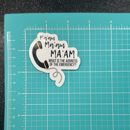 Ma'am Dispatch Sticker