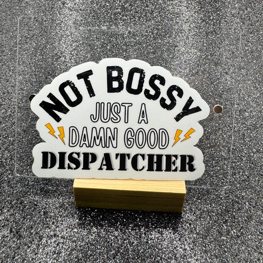 Not Bossy Dispatcher Sticker