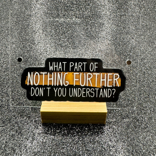 Nothing Further Dispatcher Sticker
