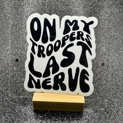 On My Officers Last Nerve Dispatch Sticker