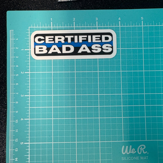 Certified Bad Ass Police Sticker