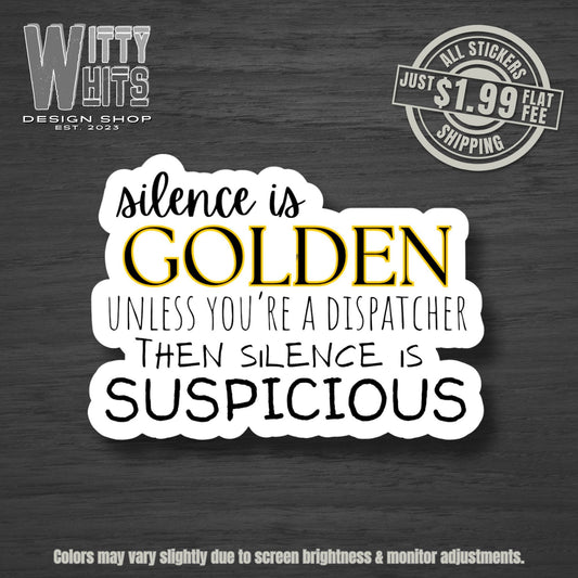 Silence is Golden Dispatcher Sticker